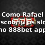 Como Rafael descobriu os slots no 888bet app 🎰